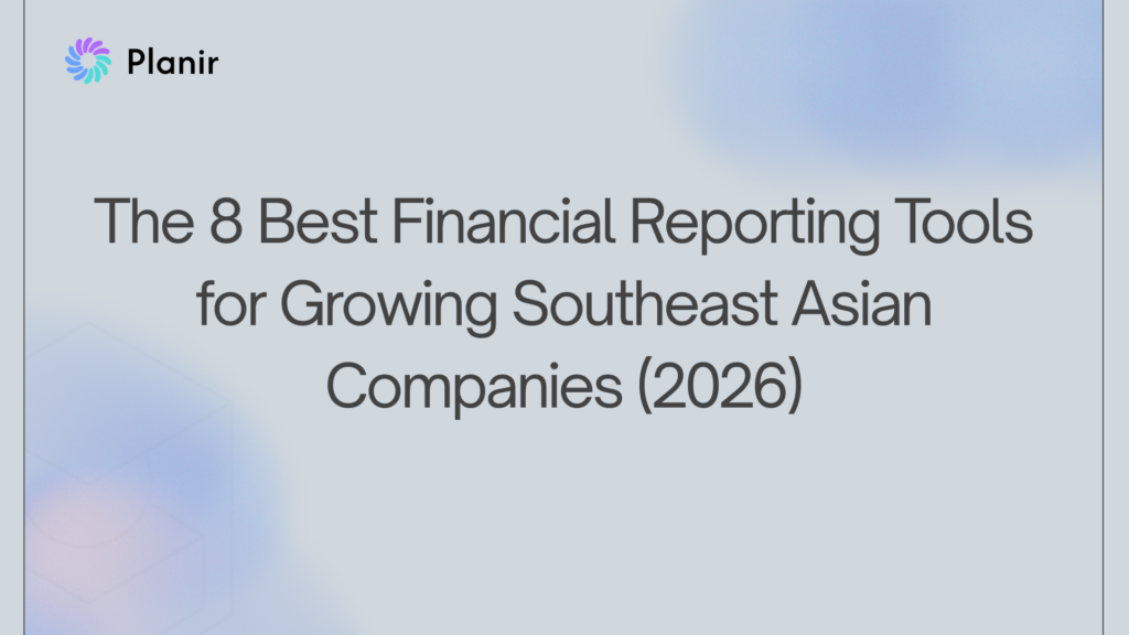 Cover image for "The 8 Best Financial Reporting Tools for Growing Southeast Asian Companies" by Planir, on a blue gradient.